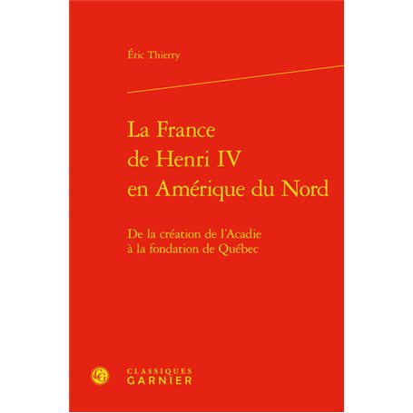 La France de Henri IV en Amérique du Nord