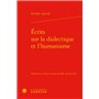 Écrits sur la dialectique et l'humanisme