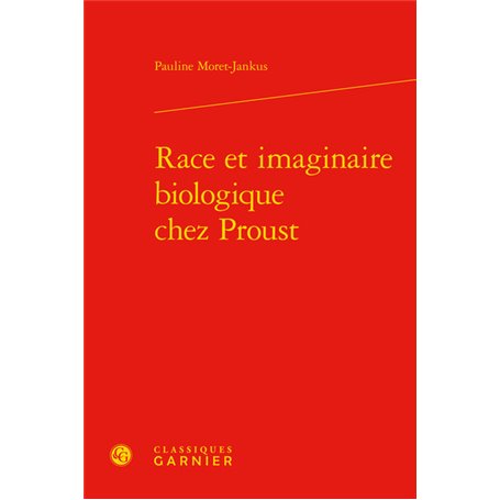 Race et imaginaire biologique chez Proust