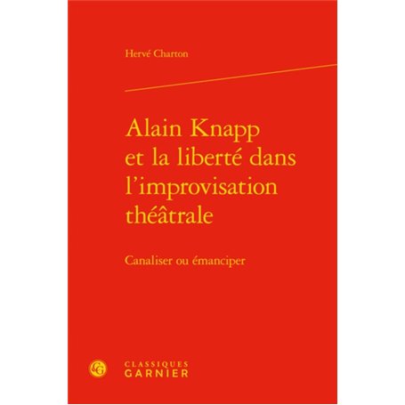 Alain Knapp et la liberté dans l'improvisation théâtrale