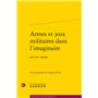 Armes et jeux militaires dans l'imaginaire