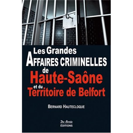 HTE-SAONE -TERRIT. DE BELFORT GRANDES AFFAIRES CRIMINELLES