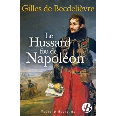 Le Hussard fou de Napoléon