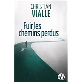 Fuir les chemins perdus