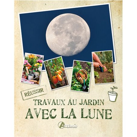 Les travaux au jardin avec la lune