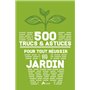 500 Trucs et astuces pour tout réussir au jardin