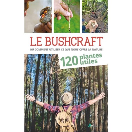 Bushcraft Tome 1 - 120 plantes utiles