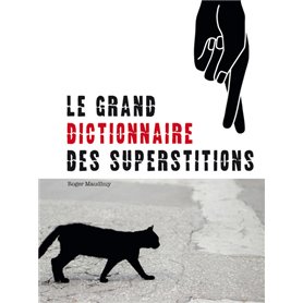 Grand dictionnaire des superstitions