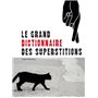 Grand dictionnaire des superstitions