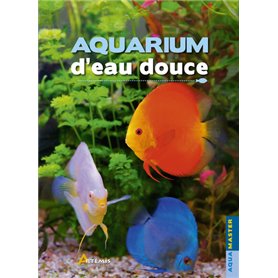 Aquarium d'eau douce - Nouvelle Edition