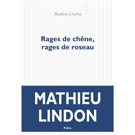 Rages de chêne, rages de roseau