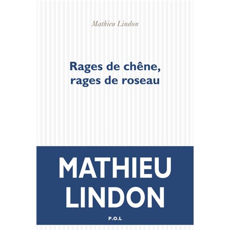 Rages de chêne, rages de roseau