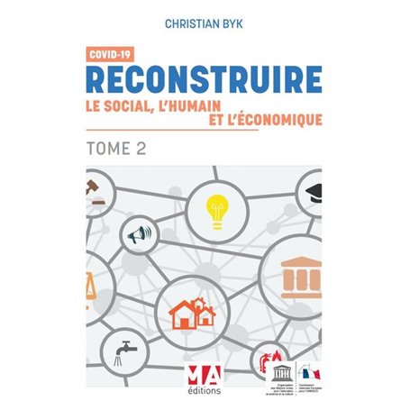 COVID 19-RECONSTRUIRE LE SOCIAL L'HUMAIN ET L'ECONOMIQUE. TOME 2