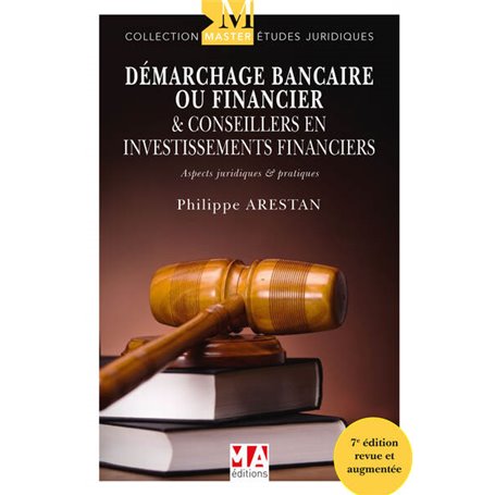 Démarchage Bancaire ou Financiers & Conseilleurs en Investissements Financiers (CIF) 7e édition