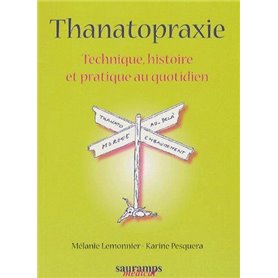 LA THANATOPRAXIE TECHNIQUE HISTOIRE ET PRATIQUE AU QUOTIDIEN