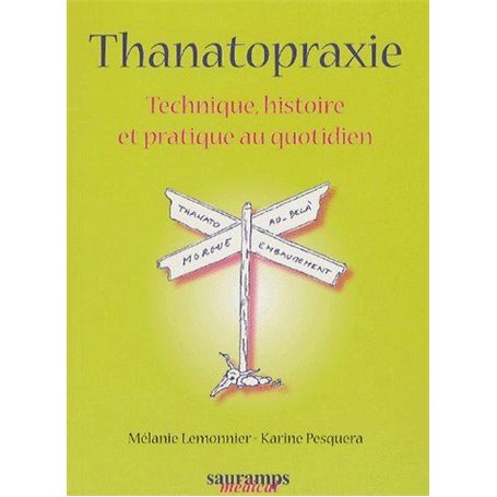 LA THANATOPRAXIE TECHNIQUE HISTOIRE ET PRATIQUE AU QUOTIDIEN