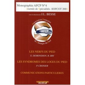 LES NERFS DU PIED - MONOGRAPHIE AFCP N 4 - JOURNEE DE SPECIALITES SOFCOT