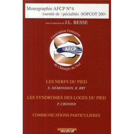 LES NERFS DU PIED - MONOGRAPHIE AFCP N 4 - JOURNEE DE SPECIALITES SOFCOT