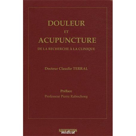 DOULEUR ET ACUPUNCTURE. DE LA RECHERCHE A LA CLINIQUE