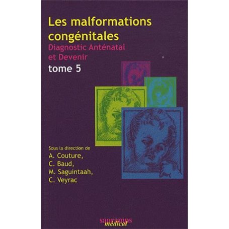 LES MALFORMATIONS CONGENITALES TOME 5