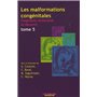 LES MALFORMATIONS CONGENITALES TOME 5