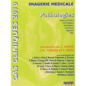 CAS CLINIQUES 2010 EN IMAGE MED PATHO OSTHEO ARTICUL NEUROL SEMIOL THORAC DIGEST