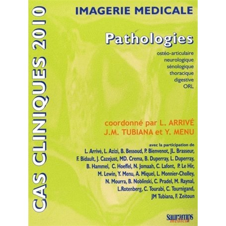 CAS CLINIQUES 2010 EN IMAGE MED PATHO OSTHEO ARTICUL NEUROL SEMIOL THORAC DIGEST