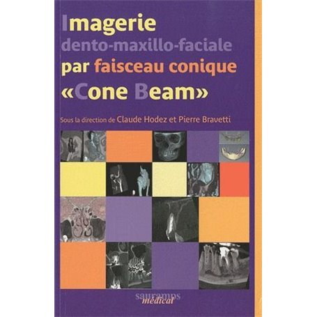 IMAGERIE DENTO MAXILLAIRE FACIALE PAR FAISCEAU CONIQUE CONEBEAM