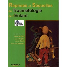 REPRISES ET SEQUELLES EN TRAUMATOLOGIE DE L'ENFANT