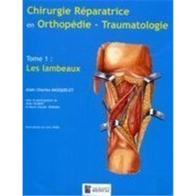 CHIRURGIE REPARATRICE EN ORTHOPEDIE TRAUMATOLOGIE T1 LES LAMBEAUX