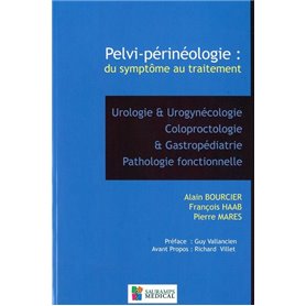 PERINEOLOGIE- DES SYMPTOMES AU TRAITEMENT- UROLOGIE ET UROGYNECOLOGIE COLOPROCTO