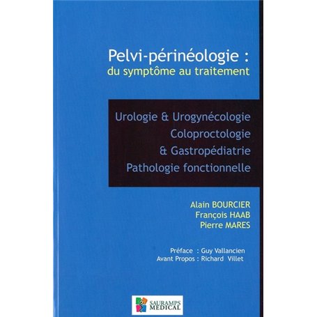 PERINEOLOGIE- DES SYMPTOMES AU TRAITEMENT- UROLOGIE ET UROGYNECOLOGIE COLOPROCTO