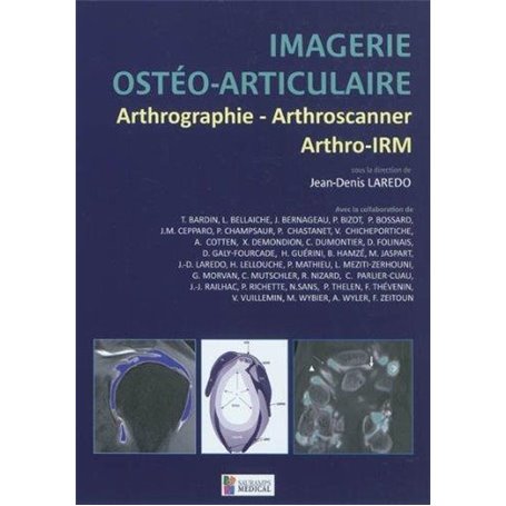 IMAGERIE OSTEO-ARTICULAIRE-ARTHROGRAPHIE,ARTHROSCANNER,ARTHRO-IRM