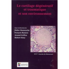 LE CARTILAGE DEGENERATIF ET TRAUMATIQUE ET SON ENVIRONNEMENT XVI JOURNEE DE MENU