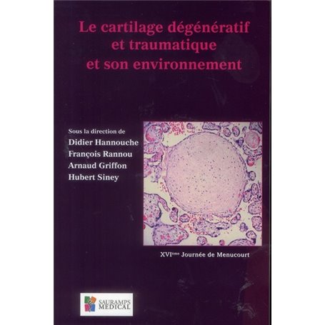 LE CARTILAGE DEGENERATIF ET TRAUMATIQUE ET SON ENVIRONNEMENT XVI JOURNEE DE MENU