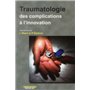 TRAUMATOLOGIE DES COMPLICATIONS A L'INNOVATION