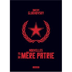 NOUVELLES DE LA MÈRE PATRIE