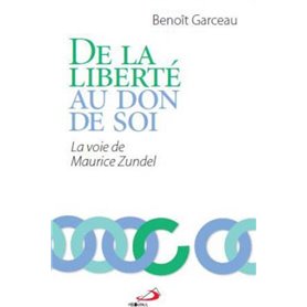 DE LA LIBERTE AU DON DE SOI. LA VOIE DE MAURICE ZUNDEL