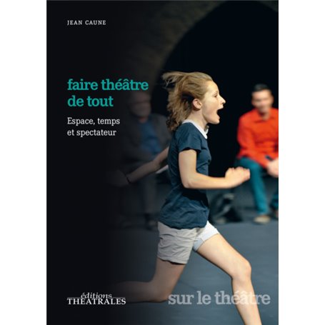 Faire théâtre de tout