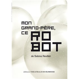 Mon grand-père, ce robot