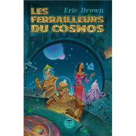 Les ferrailleurs du cosmos