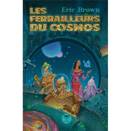 Les ferrailleurs du cosmos