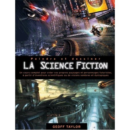 PEINDRE ET DESSINER LA SCIENCE FICTION