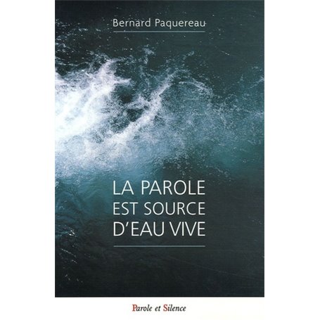 parole est source d'eau vive