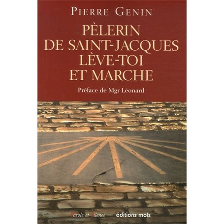 Pelerin de saint-jacques, leve-toi et marche