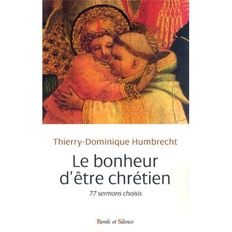 Bonheur d'etre chretien (le)