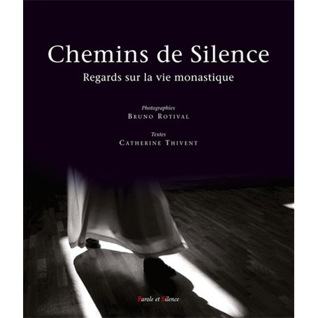 Chemins de silence regards sur la vie monastique