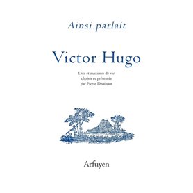 Ainsi parlait Victor Hugo