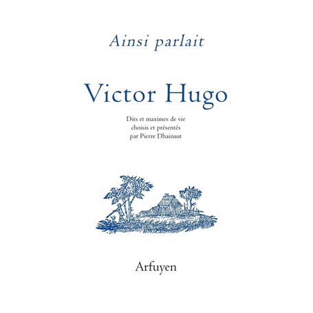 Ainsi parlait Victor Hugo