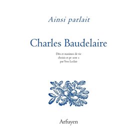 Ainsi parlait Charles Baudelaire